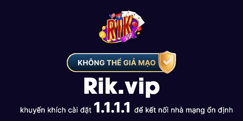 Rikvip | Rik.Vip Link Vào Cổng Game Rikvip Game Tài Phiệt Mỹ 9/2025 2 Rikvip khuyến khích cài đặt 1.1.1.1 để kết nối nhà mạng ổn định